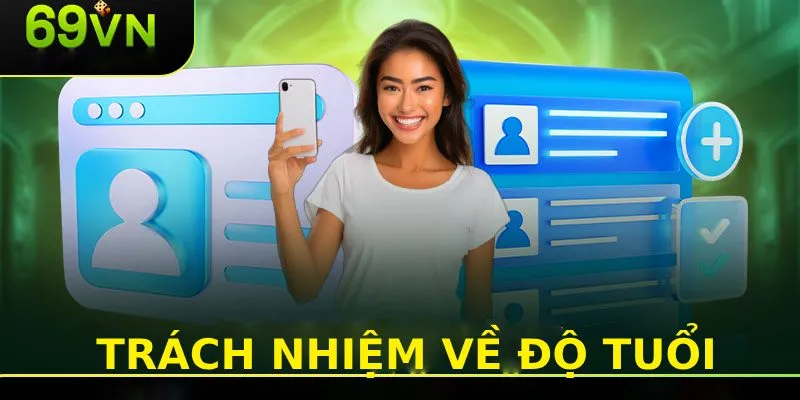 Đảm bảo độ tuổi thỏa mãn khi bạn đăng ký nhà cái