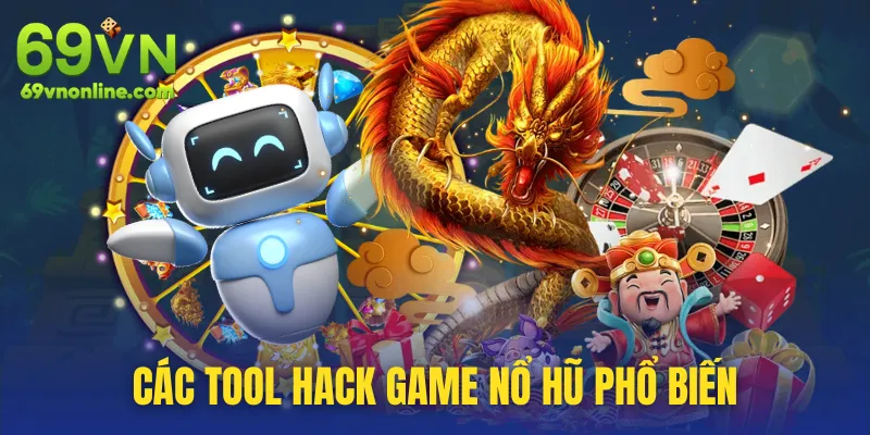  tool hack game nổ hũ đáng tin dùng nhất